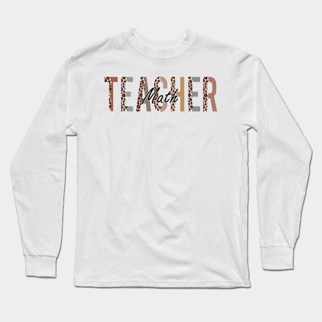 Math Teacher first Day Of School Appreciation Leopard Long Sleeve T-Shirt by TeeaxArt